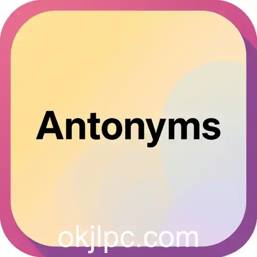 Unlocking the Fun: Excelling in 'Antonyms Challenges' with the Keyword 'okjl'